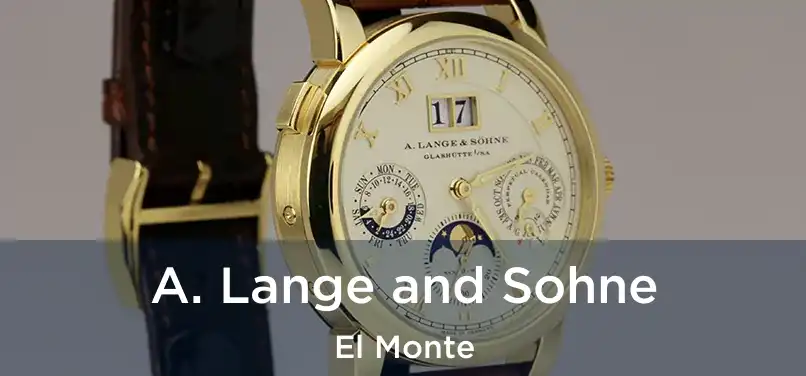 A. Lange and Sohne El Monte