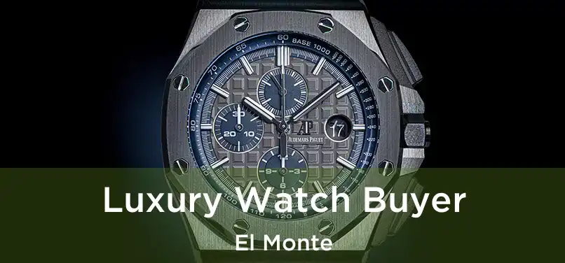 Luxury Watch Buyer El Monte