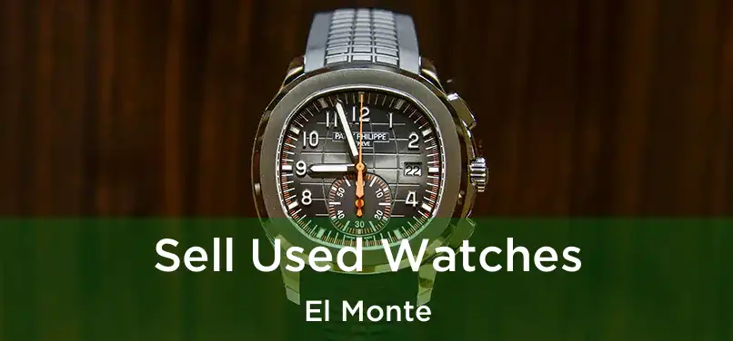 Sell Used Watches El Monte